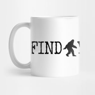 Find Yourself Bigfoot Sasquatch Motivational Monster Quote Mug